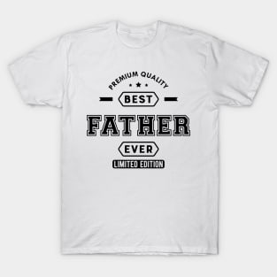 Father - Best Father Ever T-Shirt